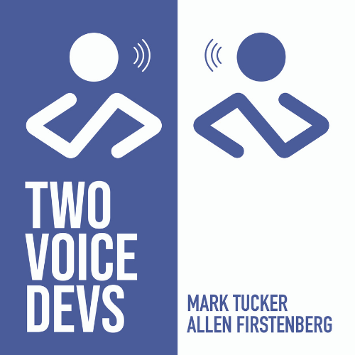Two Voice Devs with Mark Tucker and Allen Firstenberg
